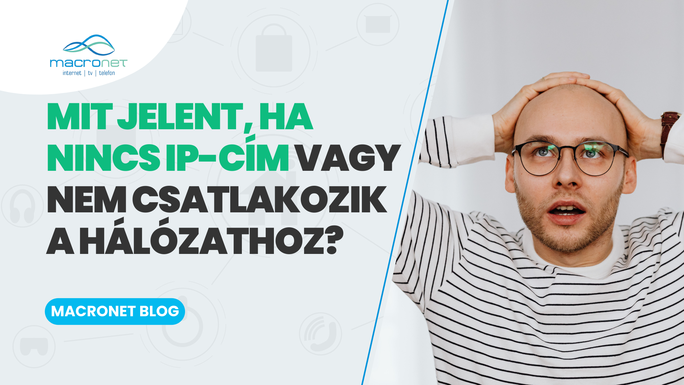 Mit jelent, ha nincs IP-cím vagy nem csatlakozik a hálózathoz? - Macronet Blog